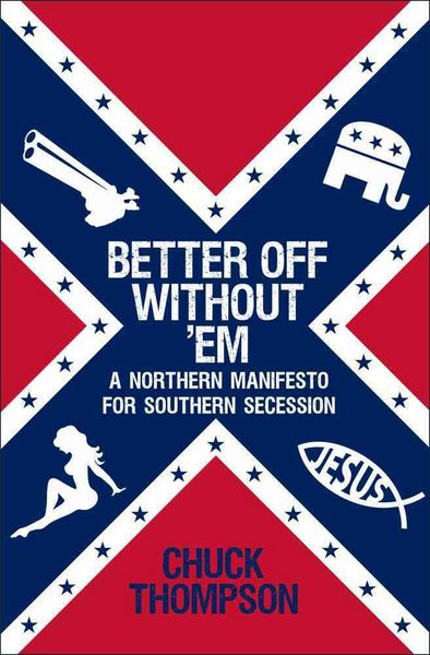 Produktbild: Better Off Without 'em: A Northern Manifesto for Southern Secession