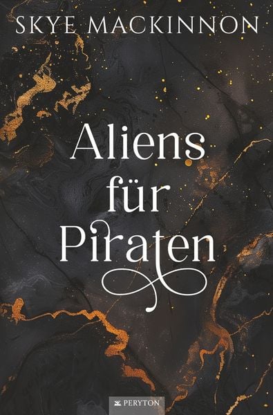 Aliens für Piraten, Taschenbuch von Skye MacKinnon, Tolino Media, 9783819402494