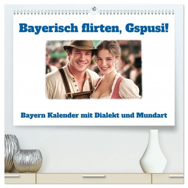 Produktbild: Bayerisch flirten, Gspusi! Bayern Kalender mit Dialekt und Mundart (hochwertiger Premium Wandkalender 2026 DIN A2 quer), Kunstdruck in Hochglanz