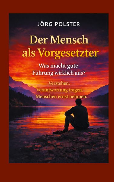 Der Mensch als Vorgesetzter - Was macht gute Führung wirklich aus?, Taschenbuch von Jörg Polster, BoD – Books on Demand, 9783695751785