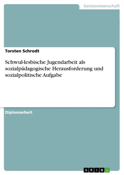 Produktbild: Schwul-lesbische Jugendarbeit als sozialp&auml;dagogische Herausforderung und sozialpolitische Aufgabe