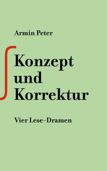 Konzept und Korrektur, Taschenbuch von Armin Peter, BoD – Books on Demand, 9783758340536