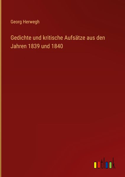 Produktbild: Gedichte und kritische Aufs&auml;tze aus den Jahren 1839 und 1840
