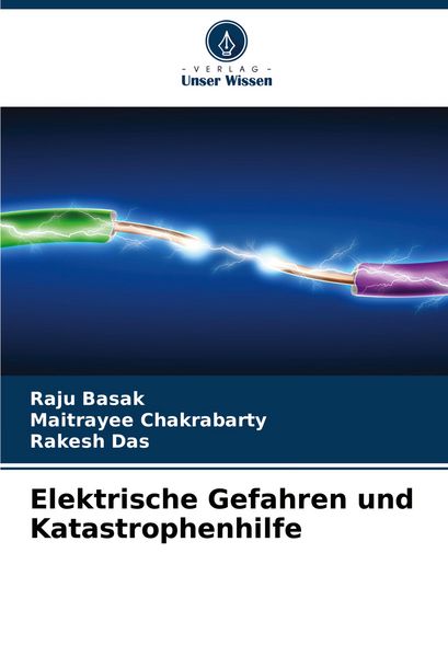 Elektrische Gefahren und Katastrophenhilfe, Taschenbuch von Raju Basak , Maitrayee Chakrabarty , Rakesh Das, Verlag Unser Wissen, 9786202779043