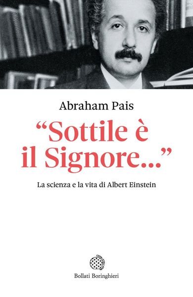 Produktbild: Einstein. 'Sottile &egrave; il Signore...'. La scienza e la vita di Albert Einstein