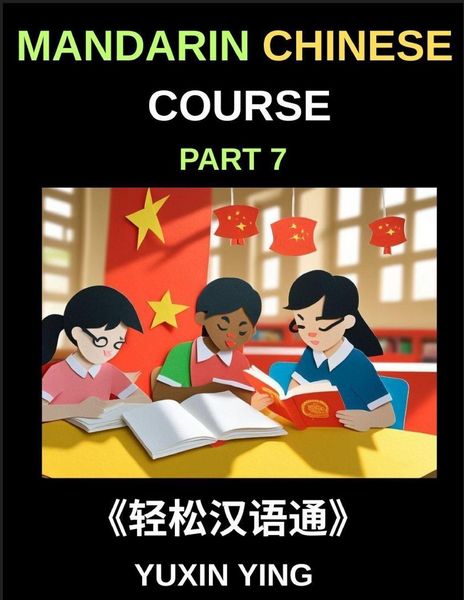 Produktbild: Mandarin Chinese Course (Part 7)- Effortless Chinese, Self-Learn with Easy Lessons, Vocabulary, Grammar & Cultural Insights for HSK All Levels