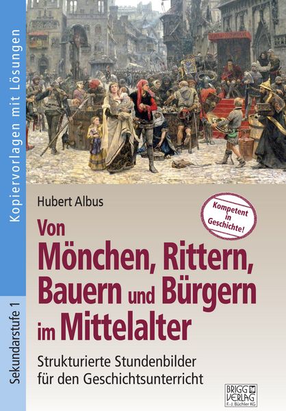 Produktbild: Von M&ouml;nchen, Rittern, Bauern und B&uuml;rgern im Mittelalter