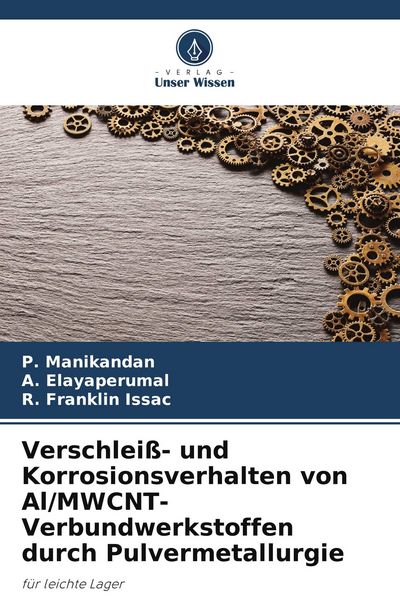Produktbild: Verschlei&szlig;- und Korrosionsverhalten von Al/MWCNT-Verbundwerkstoffen durch Pulvermetallurgie
