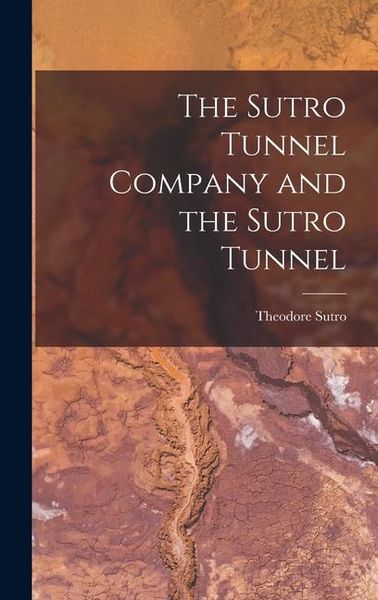 Produktbild: The Sutro Tunnel Company and the Sutro Tunnel