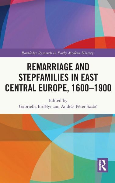 Produktbild: Remarriage and Stepfamilies in East Central Europe, 1600-1900