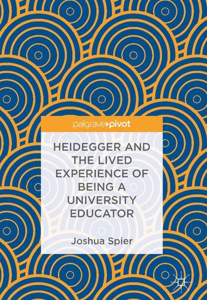 Produktbild: Heidegger and the Lived Experience of Being a University Educator