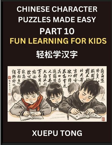 Produktbild: Chinese Character Puzzles Made Easy (Part 10)- Kids' Chinese Playtime, Simple Steps to Mastery, Fun Puzzles, HSK Ready