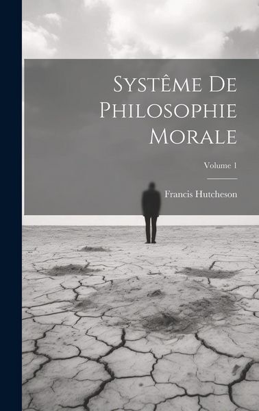 Produktbild: Syst&ecirc;me De Philosophie Morale; Volume 1
