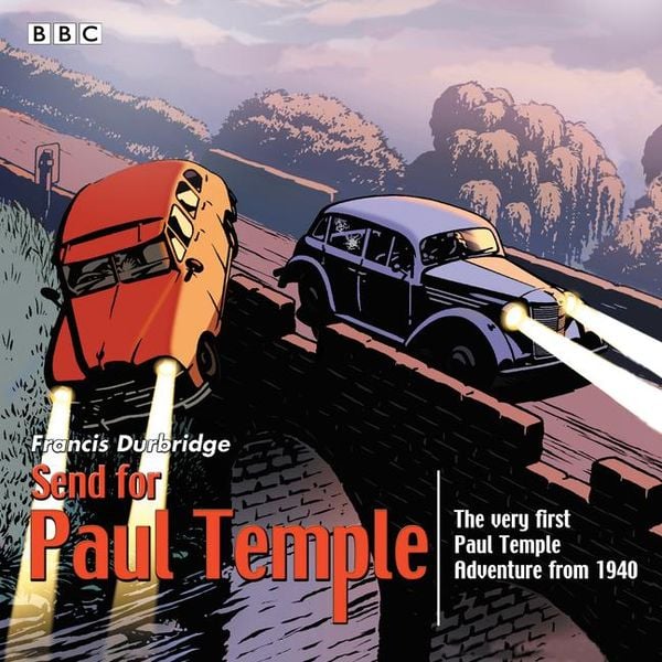 Produktbild: Send for Paul Temple: A 1940 Full-Cast Production of Paul's Very First Adventure