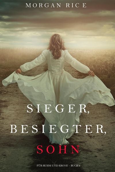 Produktbild: Sieger, Besiegter, Sohn (F&uuml;r Ruhm und Krone - Buch 8)