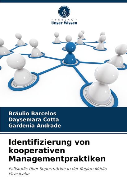 Identifizierung von kooperativen Managementpraktiken, Taschenbuch von Bráulio Barcelos , Daysemara Cotta , Gardenia Andrade, Verlag Unser Wissen,