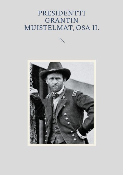Produktbild: Presidentti Grantin muistelmat, Osa II.