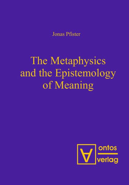 Produktbild: The Metaphysics and the Epistemology of Meaning