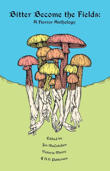 Produktbild: Bitter Become the Fields: A Horror Anthology