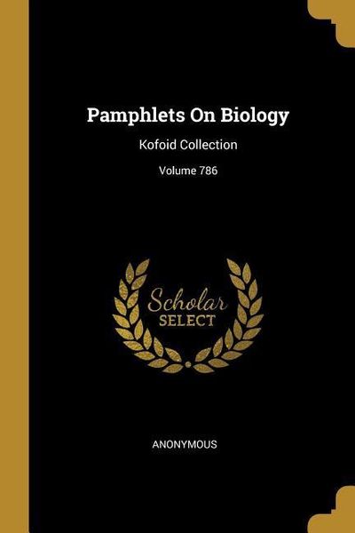 Produktbild: Pamphlets On Biology: Kofoid Collection; Volume 786