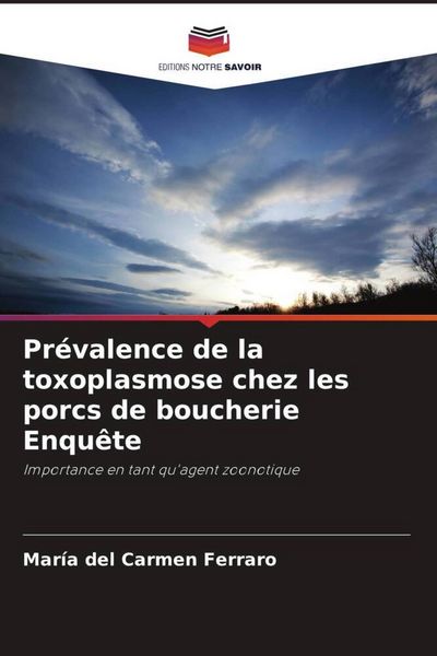Produktbild: Pr&eacute;valence de la toxoplasmose chez les porcs de boucherie Enqu&ecirc;te