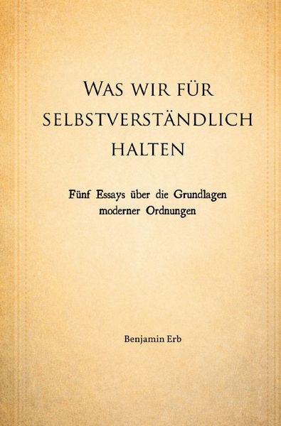 Produktbild: Was wir f&uuml;r selbstverst&auml;ndlich halten