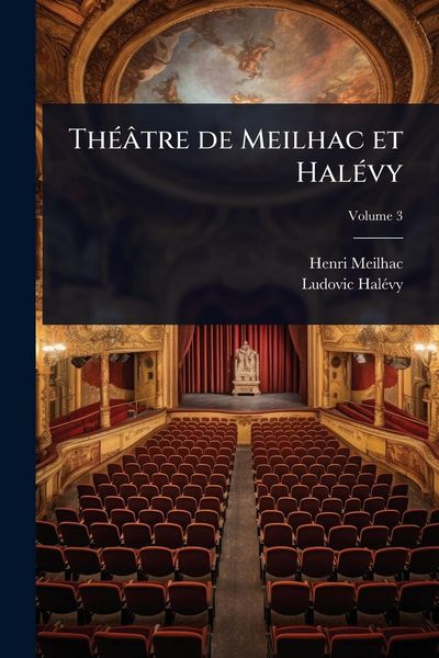 Produktbild: Th&Atilde;(c)&acirc;tre de Meilhac et Hal&Atilde;(c)vy