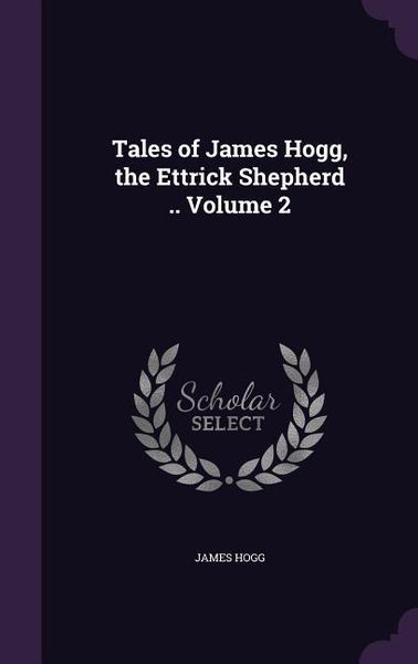 Produktbild: Tales of James Hogg, the Ettrick Shepherd .. Volume 2