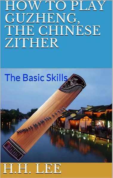 Produktbild: How to Play Guzheng, the Chinese Zither: The Basic Skills