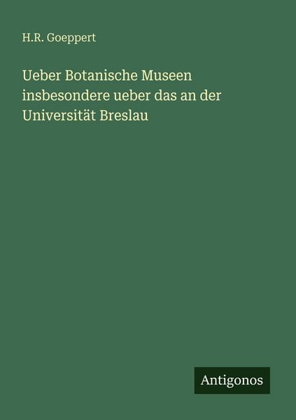 Produktbild: Ueber Botanische Museen insbesondere ueber das an der Universit&auml;t Breslau
