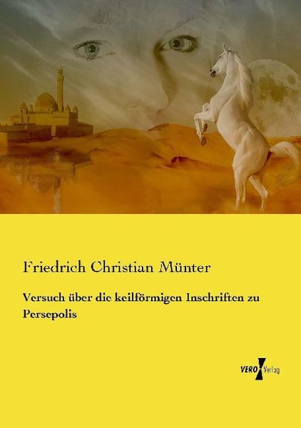 Produktbild: Versuch &uuml;ber die keilf&ouml;rmigen Inschriften zu Persepolis
