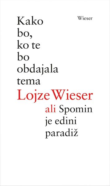 Produktbild: Wieser, L: Kako bo, ko te bo obdajala tema ali Spomin je edi