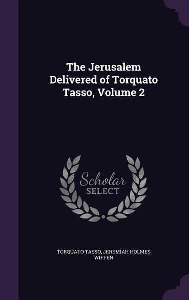 Produktbild: The Jerusalem Delivered of Torquato Tasso, Volume 2