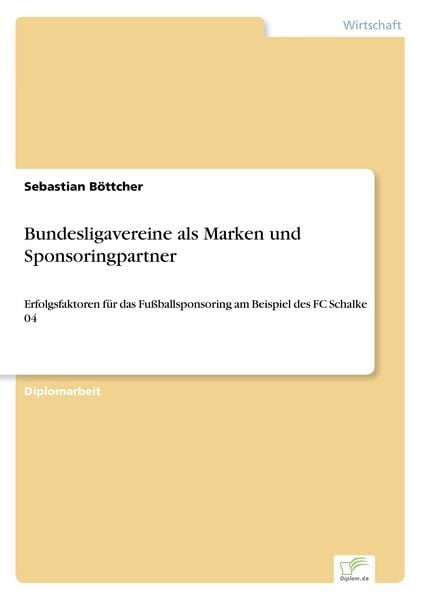 Bundesligavereine als Marken und Sponsoringpartner, Taschenbuch von Sebastian Böttcher, GRIN, 9783838675848