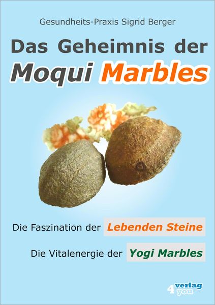 Produktbild: Das Geheimnis der Moqui Marbles. Die Faszination der Lebenden Steine.