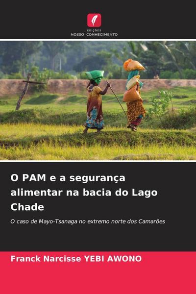 Produktbild: O PAM e a seguran&ccedil;a alimentar na bacia do Lago Chade