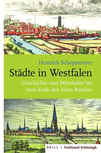 Städte in Westfalen, Gebundene Ausgabe von Heinrich Schoppmeyer, Brill | Schöningh, 978-3-506-76026-5