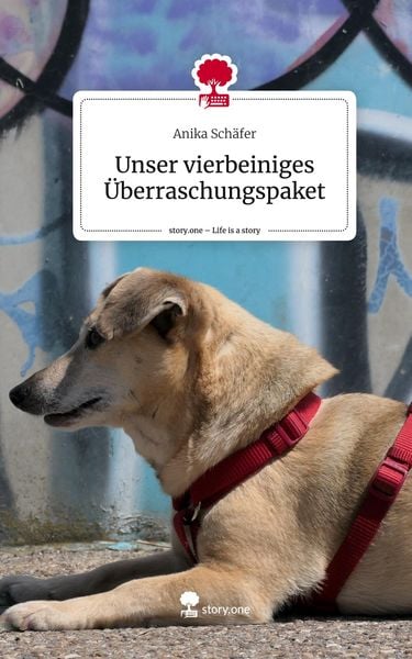 Produktbild: Unser vierbeiniges &Uuml;berraschungspaket. Life is a Story - story.one