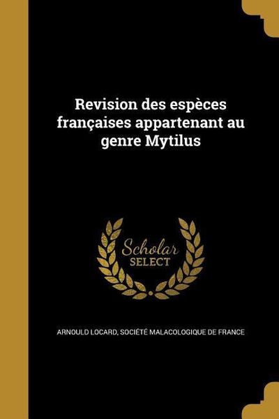 Produktbild: Revision des esp&egrave;ces fran&ccedil;aises appartenant au genre Mytilus