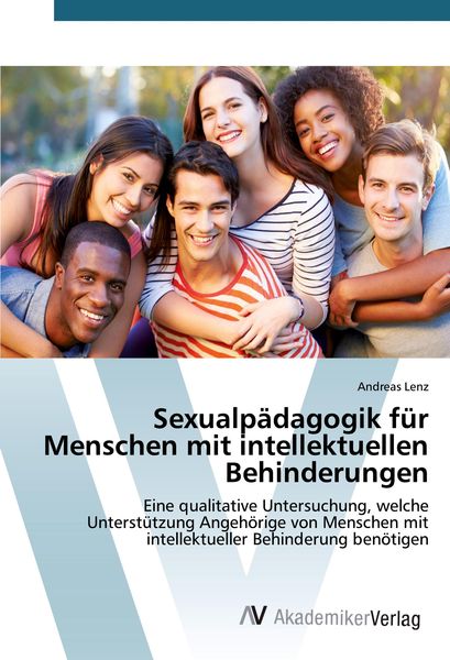 Sexualpädagogik für Menschen mit intellektuellen Behinderungen, Taschenbuch von Andreas Lenz, AV Akademikerverlag, 9783639806175