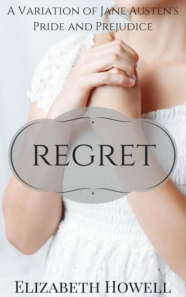 Produktbild: Regret: A Variation of Jane Austen's Pride and Prejudice