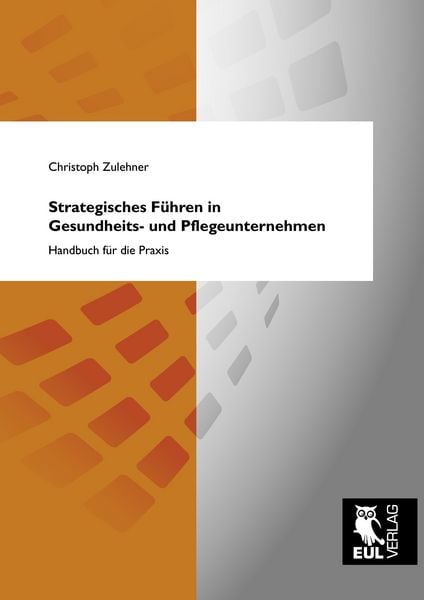 Produktbild: Strategisches F&uuml;hren in Gesundheits- und Pflegeunternehmen
