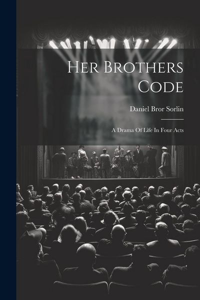 Produktbild: Her Brothers Code; A Drama Of Life In Four Acts