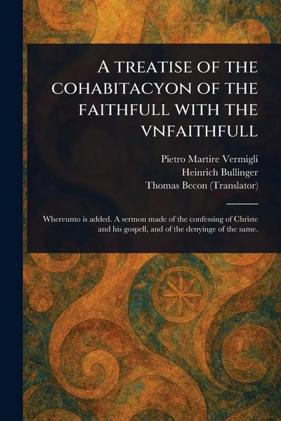 Produktbild: A Treatise of the Cohabitacyon of the Faithfull With the Vnfaithfull