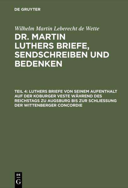 Produktbild: Luthers Briefe von seinem Aufenthalt auf der Koburger Veste w&auml;hrend des Reichstags zu Augsburg bis zur Schlie&szlig;ung der Wittenberger Concordie