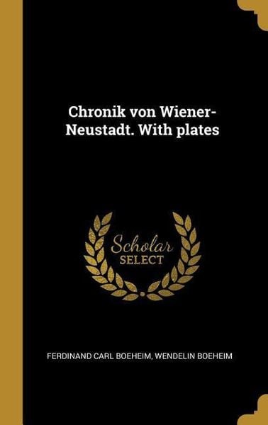 Produktbild: Chronik Von Wiener-Neustadt. with Plates