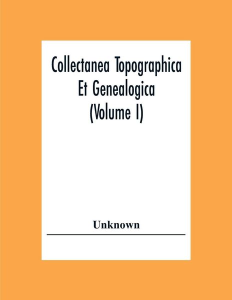 Produktbild: Collectanea Topographica Et Genealogica (Volume I)