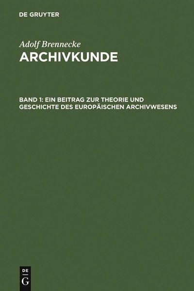 Produktbild: Ein Beitrag zur Theorie und Geschichte des europ&auml;ischen Archivwesens