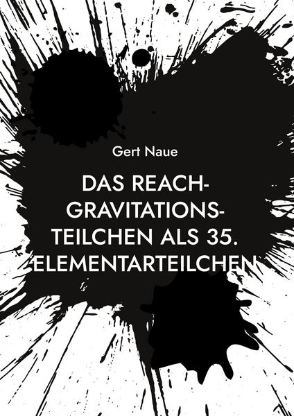 Produktbild: Das Reach-Gravitations-Teilchen als 35. Elementarteilchen