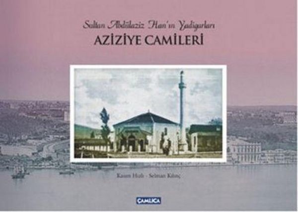 Produktbild: Sultan Abd&uuml;laziz Hanin Yadigarlari Aziziye Camileri Ciltli